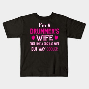 I'm A Drummer's Wife Kids T-Shirt